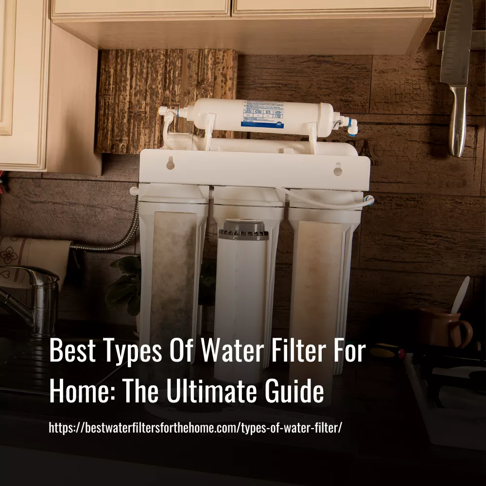 Best Types Of Water Filter For Home