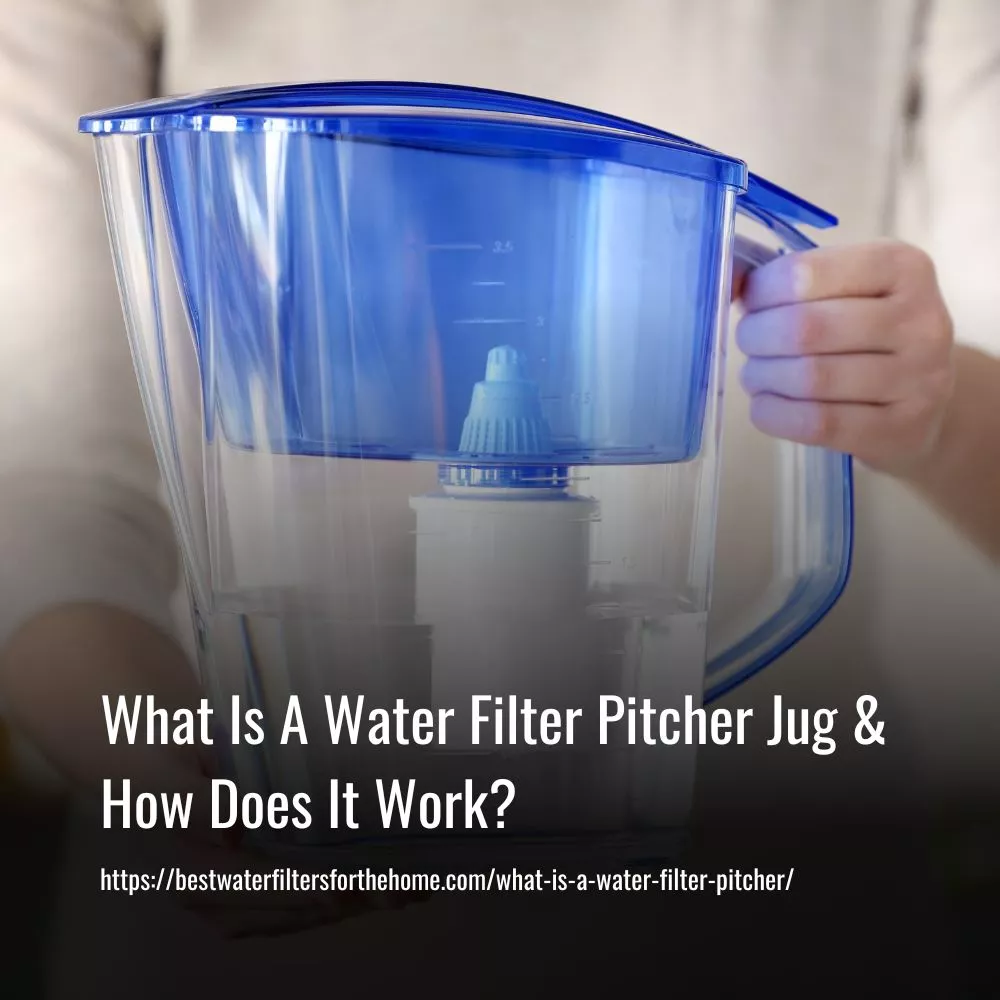 What Is A Water Filter Pitcher Jug