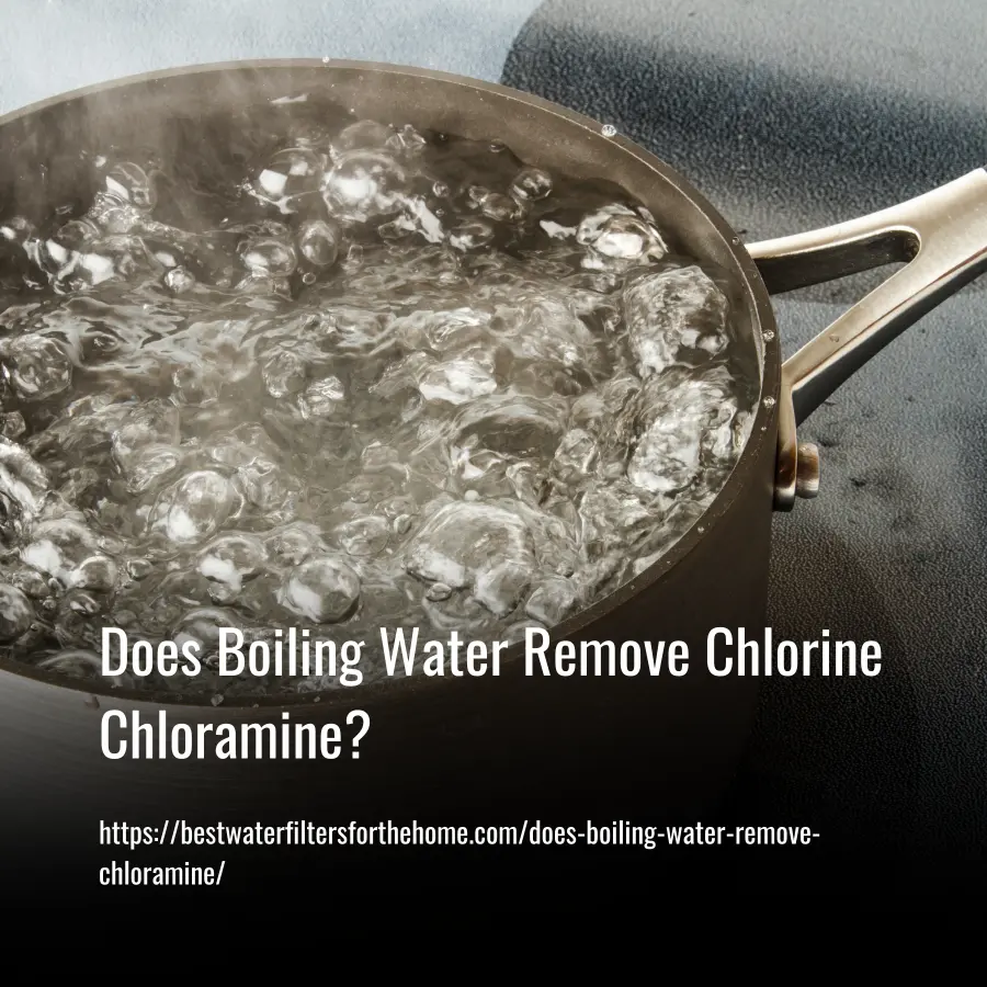 does boiling water remove chloramine