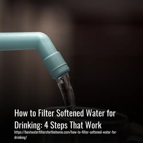 how to filter softened water for drinking