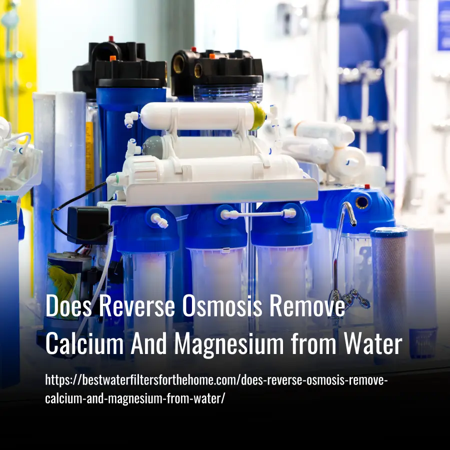 Does Reverse Osmosis Remove Calcium And Magnesium from Water