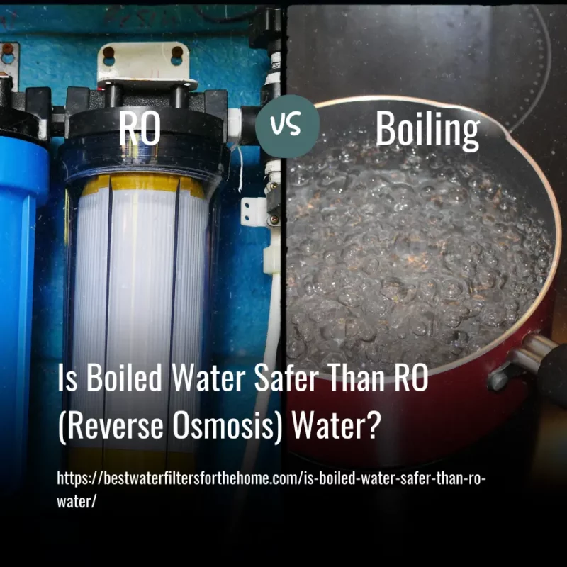 Read more about the article Is Boiled Water Safer Than RO (Reverse Osmosis) Water?