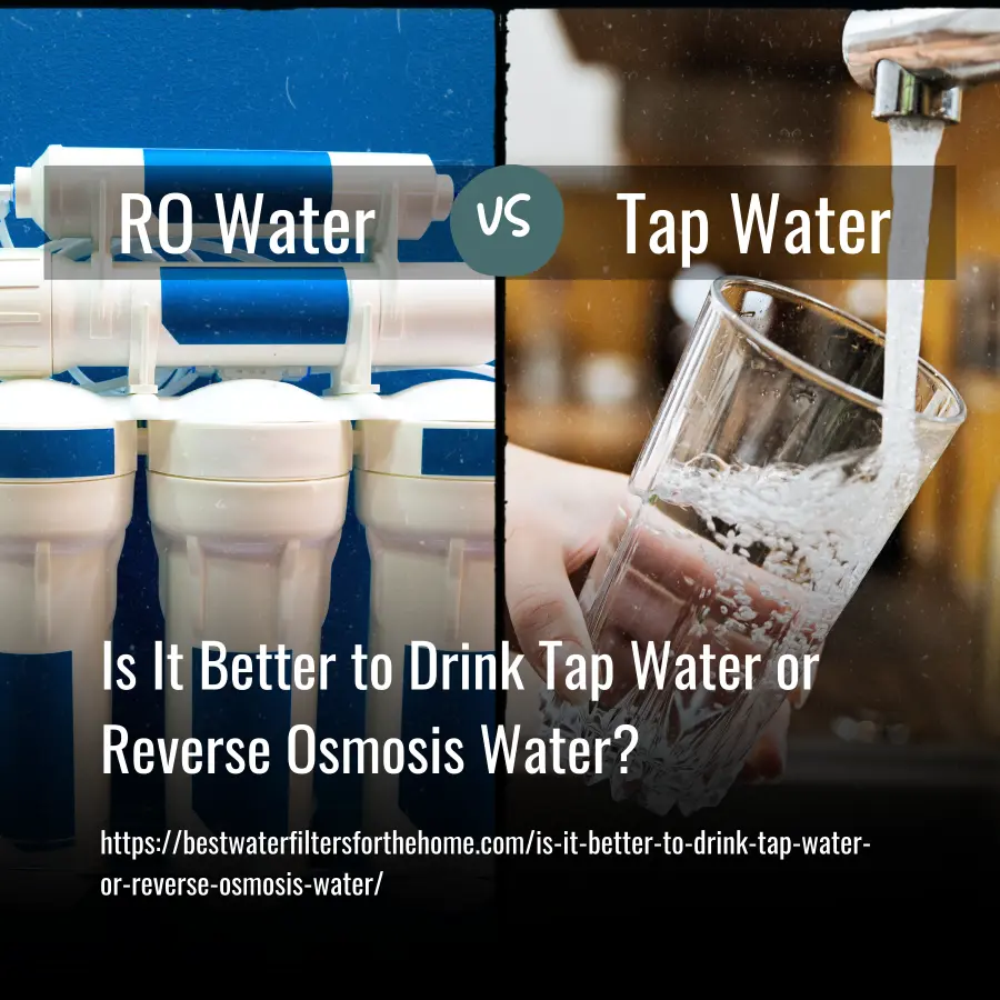 Is It Better to Drink Tap Water or Reverse Osmosis Water