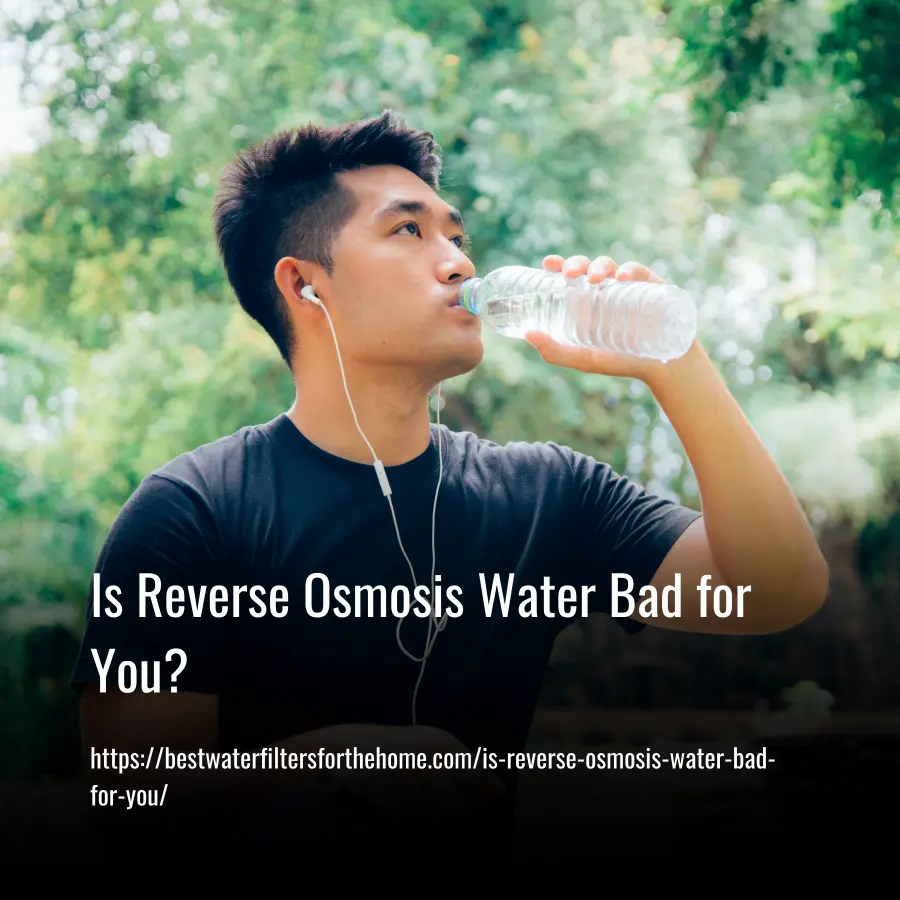 Is Reverse Osmosis Water Bad for You