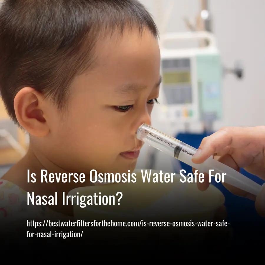 Is Reverse Osmosis Water Safe For Nasal Irrigation