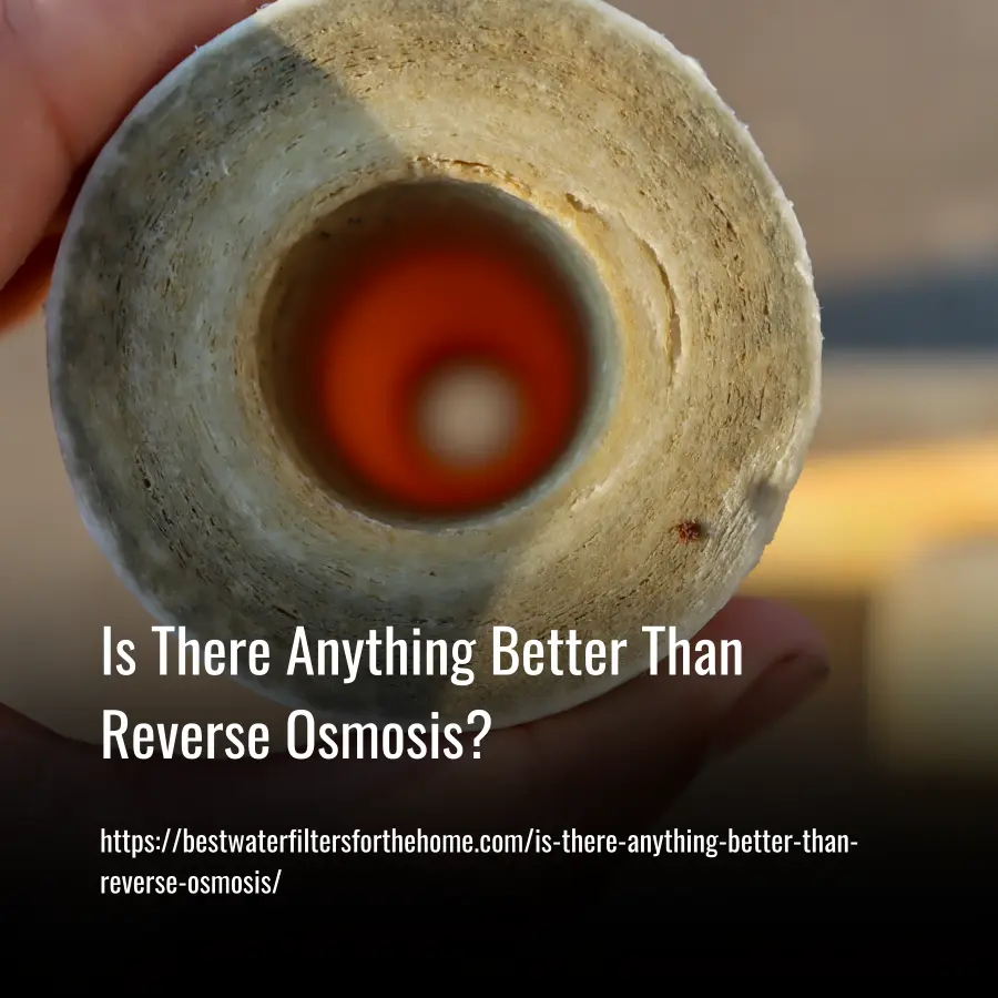 Is There Anything Better Than Reverse Osmosis
