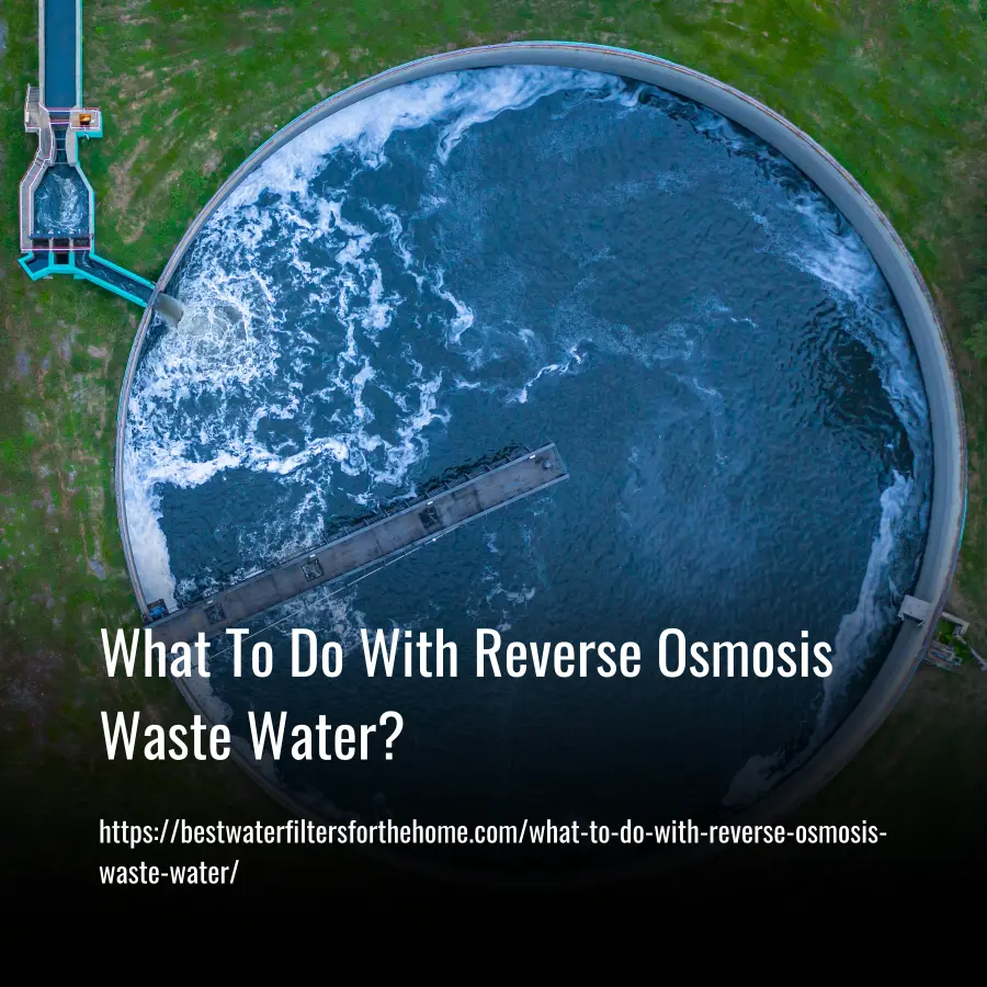 What To Do With Reverse Osmosis Waste Water