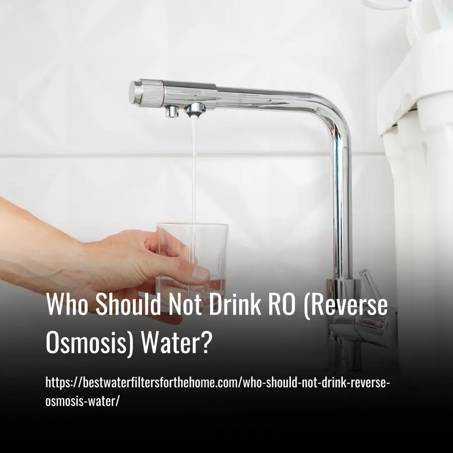Who Should Not Drink Reverse Osmosis Water
